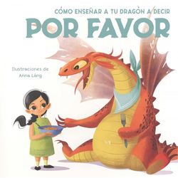 Libro Educativo Como Enseñar a Tu Dragón a Decir Por Favor - Vvkids