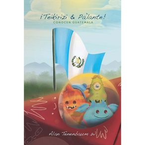 Libro Infantil Conocen Guatemala - ¡Teikirizi & Pa'Lante!
